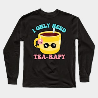 Cool Pun TEArapy mug Tea lovers Long Sleeve T-Shirt